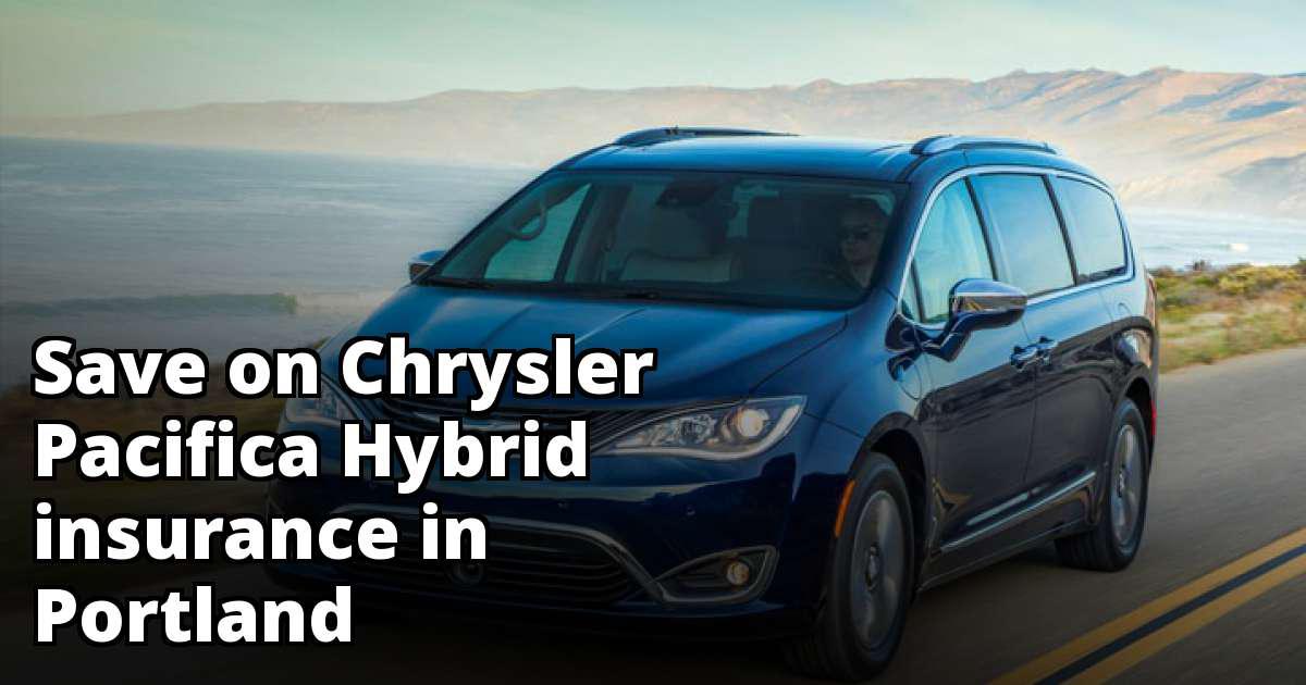 Cheapest Chrysler Pacifica Hybrid Insurance in Portland, OR