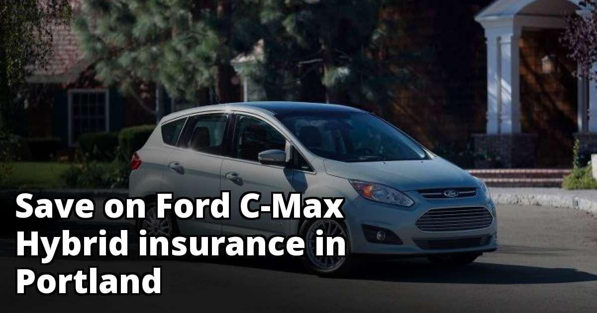 Cheap Ford CMax Hybrid Insurance in Portland, OR Cheap Ford CMax Hybrid Insurance in Portland, OR