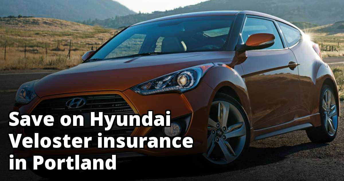 Portland Oregon Hyundai Veloster Insurance Rate Quotes
