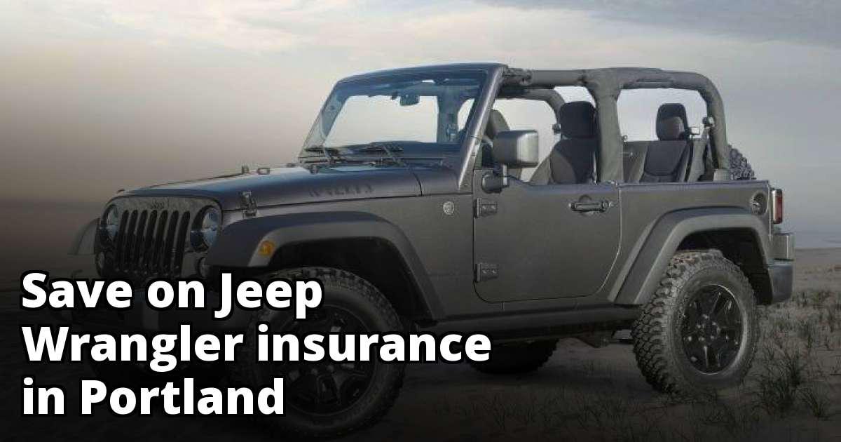 Save Money on Jeep Wrangler Insurance in Portland, OR Save Money on Jeep Wrangler Insurance in Portland, OR