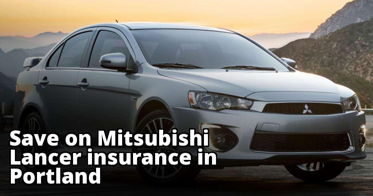 Compare Mitsubishi Lancer Insurance Rates in Portland Oregon