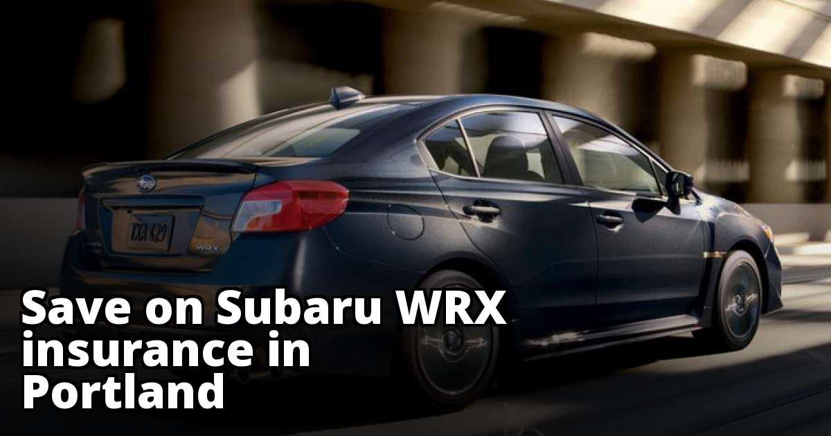 Subaru WRX Insurance Rates in Portland, OR